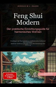 Feng Shui Modern: Der praktische Einrichtungsguide für harmonisches Wohnen