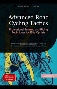 Advanced Road Cycling Tactics: Professional Training and Riding Techniques for Elite Cyclists