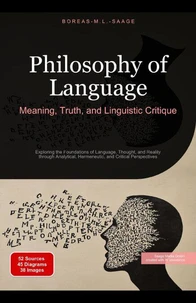 Philosophy of Language: Meaning, Truth, and Linguistic Critique