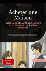 Acheter une Maison: Guide Complet pour l'Investissement Immobilier et l'Achat d'un Bien Immobilier