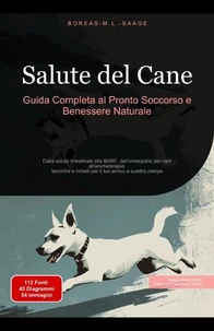 Salute del Cane: Guida Completa al Pronto Soccorso e Benessere Naturale
