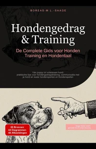 Hondengedrag &amp; Training: De Complete Gids voor Honden Training en Hondentaal