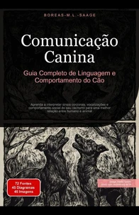 Comunicação Canina: Guia Completo de Linguagem e Comportamento do Cão