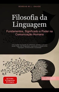 Filosofia da Linguagem: Fundamentos, Significado e Poder na Comunicação Humana