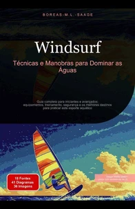 Windsurf: Técnicas e Manobras para Dominar as Águas