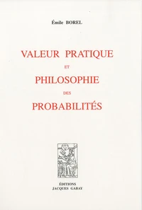Valeur pratique et philosophie des probabilités