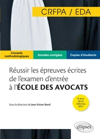 Réussir les épreuves écrites de l'examen d'entrée à l'école des avocats CRFPA/EDA