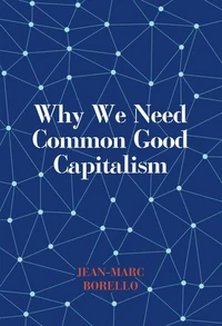 Why we need common good capitalism