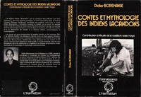 Contes Et Mythologie Des Indiens Lacandons. Contribution A L'Etude De La Tradition Orale Maya