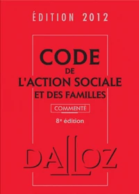Code de l'action sociale et des familles commenté 2012