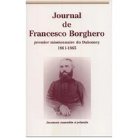 Journal de Francesco Borghero, premier missionnaire du Dahomey (1861-1865)