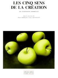 Les Cinq Sens De La Creation. Art, Technologie, Sensorialite