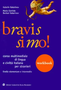Bravissimo ! Corso Multimediale Di Lingua E Civilta Italiana Per Stranieri. Workbook, Livello Elementare E Intermedio