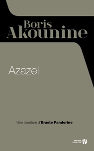 Boris Akounine - Eraste Fandorine Tome 1 : Azazel.