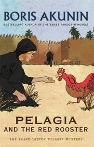 Boris Akunin - Pelagia and the Red Rooster.