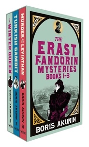 Boris Akunin - The Erast Fandorin Mysteries - The Winter Queen, Turkish Gambit, Murder on the Leviathan.