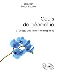 Boris Allart et Rudolf Bkouche - Cours de géométrie à l'usage des (futurs) enseignants.