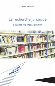 Boris Barraud - La recherche juridique - Sciences et pensées du droit.