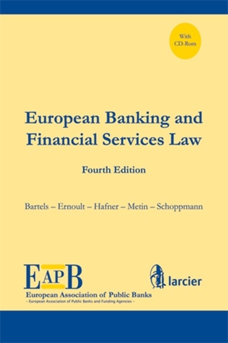 Boris Bartels et Julien Ernoult - European Banking and Financial Services Law. 1 Cédérom