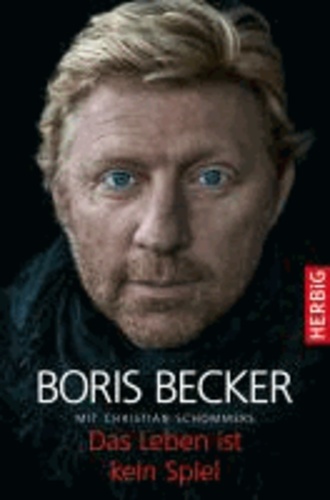 Boris Becker et Christian Schommers - Das Leben ist kein Spiel.