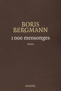Boris Bergmann - 1000 mensonges.