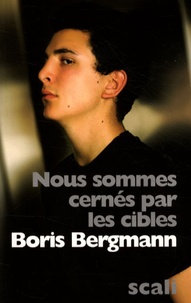Boris Bergmann - Nous sommes cernés par les cibles.