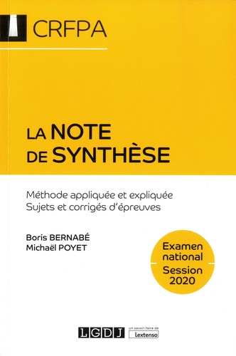 La note de synthèse. Méthode appliquée et expliquée, sujets et corrigés d'épreuves  Edition 2020