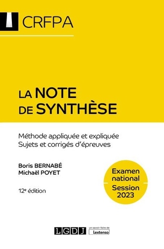 La note de synthèse. Méthode appliquée et expliquée, sujets et corrigés d'épreuves  Edition 2023