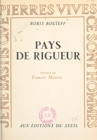 Boris Bouïeff et François Mauriac - Pays de rigueur.