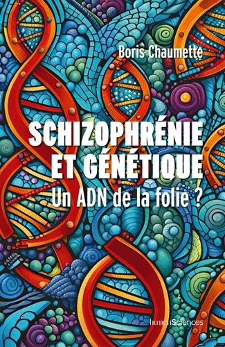 Schizophrénie et génétique. Un ADN de la folie ?