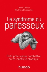 Meilleurs forums pour télécharger des livres Le syndrome du paresseux  - Petit précis pour combattre notre inactivité physique 9782100812592