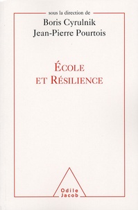 Boris Cyrulnik et Jean-Pierre Pourtois - Ecole et résilience.
