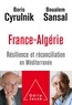 Boris Cyrulnik et Boualem Sansal - France-Algérie - Résilience et réconciliation en Méditerranée.