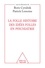 La folle histoire des idées folles en psychiatrie