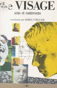 Boris Cyrulnik - Le visage : sens et contresens.