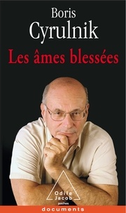 Boris Cyrulnik - Les âmes blessées.