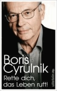 Boris Cyrulnik - Rette dich, das Leben ruft!.
