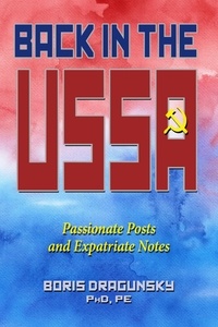  Boris Dragunsky - Back in the USSA: Passionate Posts and Expatriate Notes.