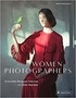 Boris Friedewald - Women Photographers - From Julia Margaret Cameron to Cindy Sherman.