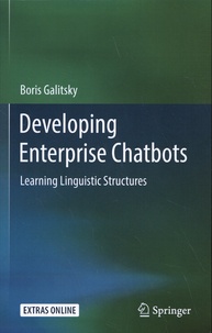 Boris Galitsky - Developing Enterprise Chatbots - Learning Linguistic Structures.
