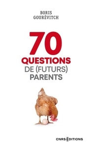 Boris Gourévitch - 70 questions de (futurs) parents.