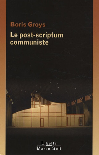 Boris Groys - Le post-scriptum communiste.