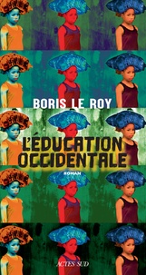 Boris Le Roy - L'éducation occidentale.