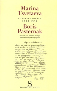 Boris Leonidovic Pasternak et Marina Tsvétaïeva - Correspondance 1922-1936.