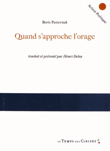 Boris Leonidovic Pasternak - Quand s'approche l'orage - Suivi des deux poèmes pour Staline.