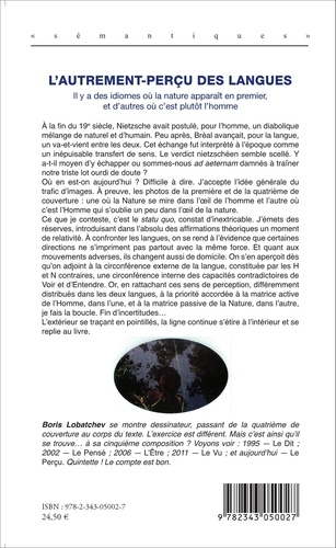 L'autrement-perçu des langues. Il y a des idiomes où la nature apparaît en premier, et d'autres où c'est plutôt l'homme