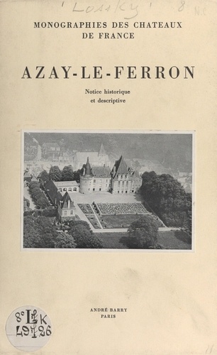 Azay-le-Ferron. Notice historique et descriptive