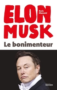 Boris Manenti - Elon Musk - Le bonimenteur.