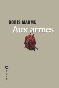 Téléchargements de livres électroniques au format txt Aux armes par Boris Marme (Litterature Francaise) 9791034902132
