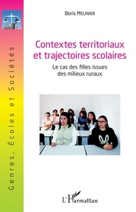 Boris Meunier - Contextes territoriaux et trajectoires scolaires - Le cas des filles issues des milieux ruraux.
